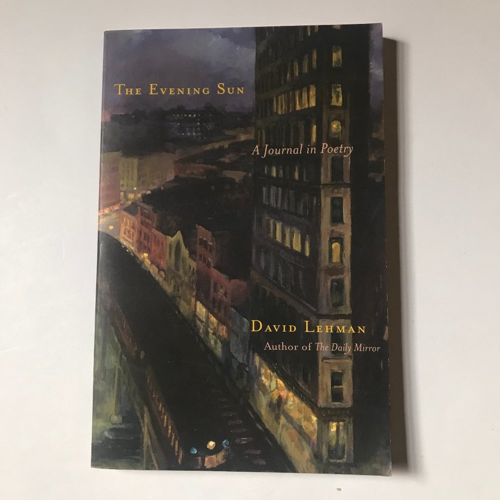 The Evening Sun, A Journal in Poetry by David Lehman, Author of the Daily Mirror